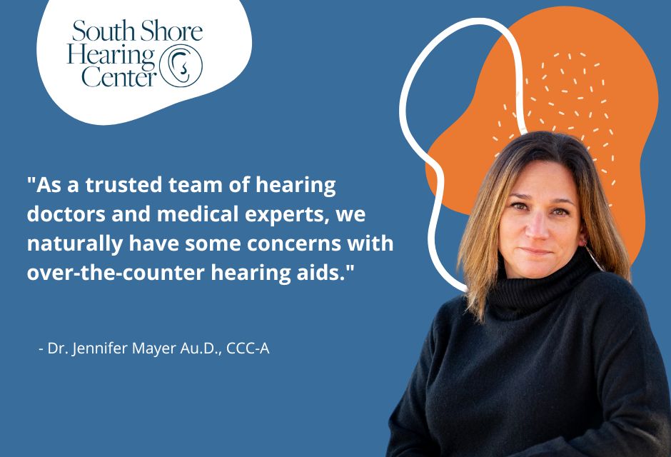 As a trusted team of hearing doctors and medical experts, we naturally have some concerns with over-the-counter hearing aids.