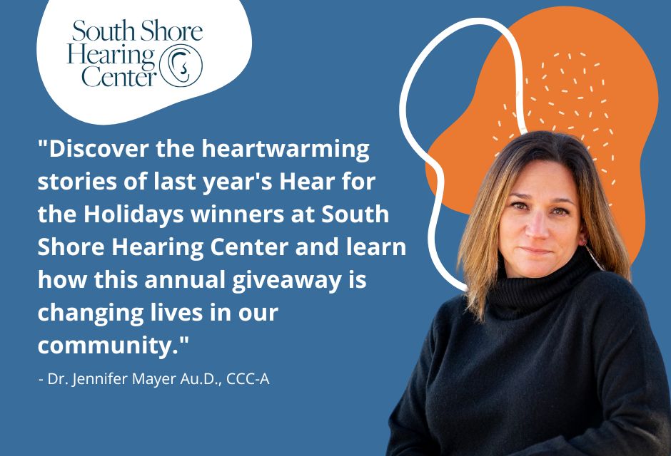 Discover the heartwarming stories of last year's Hear for the Holidays winners at South Shore Hearing Center and learn how this annual giveaway is changing lives in our community.